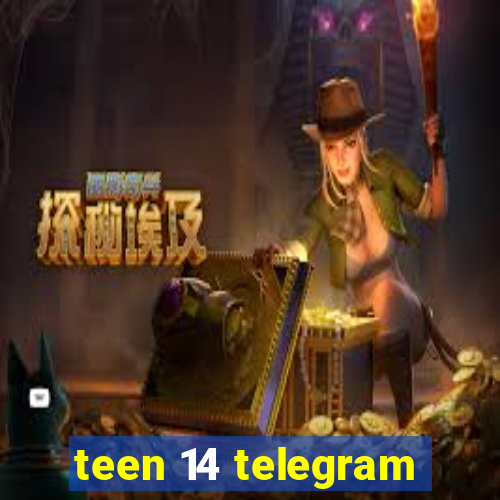 teen 14 telegram